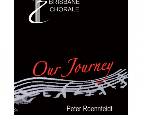 Brisbane Chorale Our Journey by Peter Roennfeldt