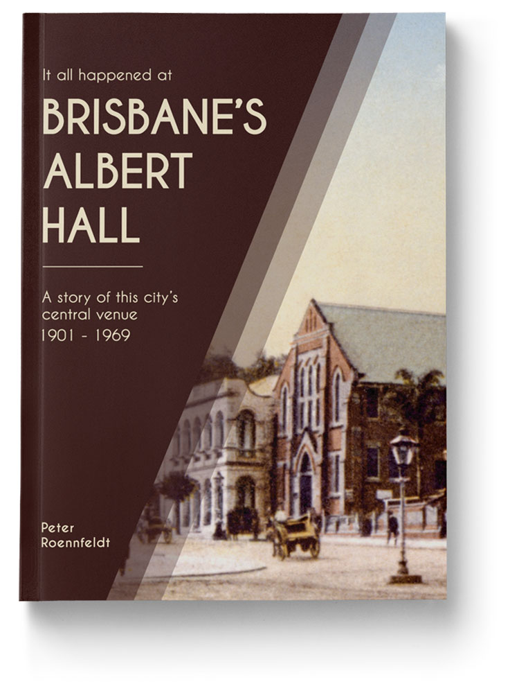 Brisbanes Albert Hall by Peter Roennfeldt published 2021