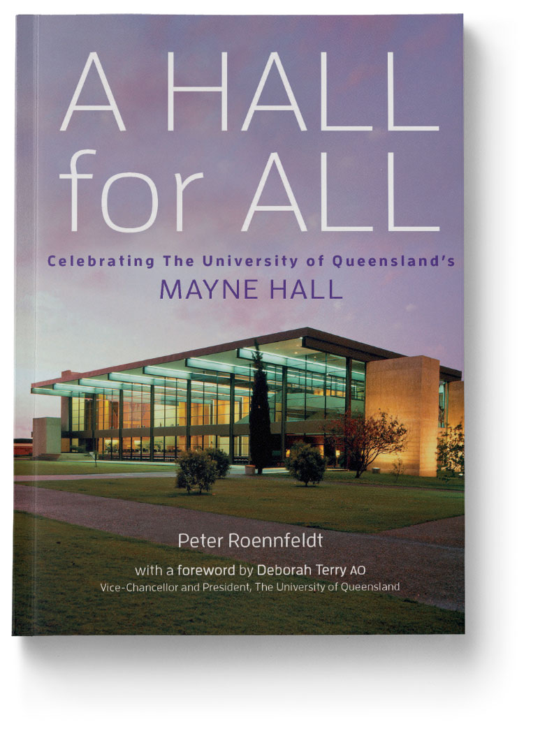 A Hall For All celebrating Mayne Hall at The University of Queensland. Author Peter Roennfeldt