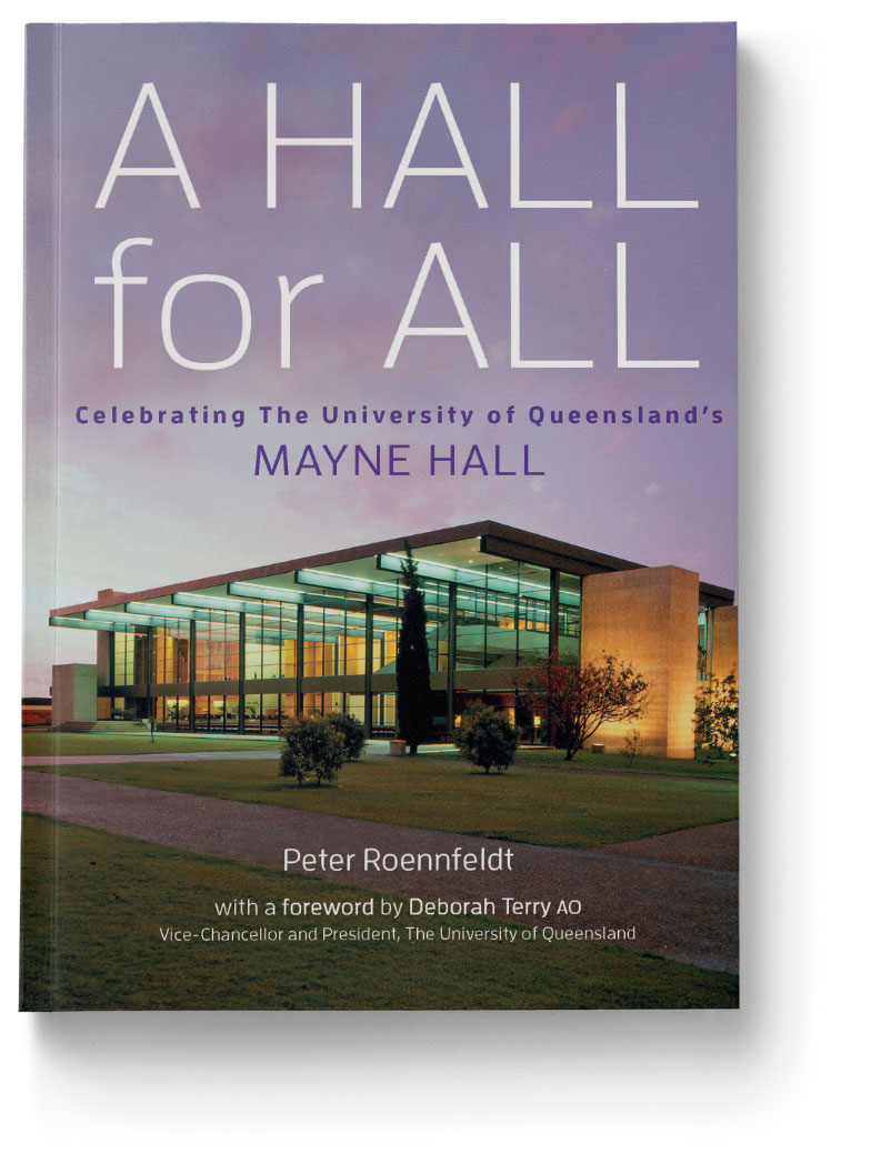 A Hall For All celebrating Mayne Hall at The University of Queensland. Author Peter Roennfeldt